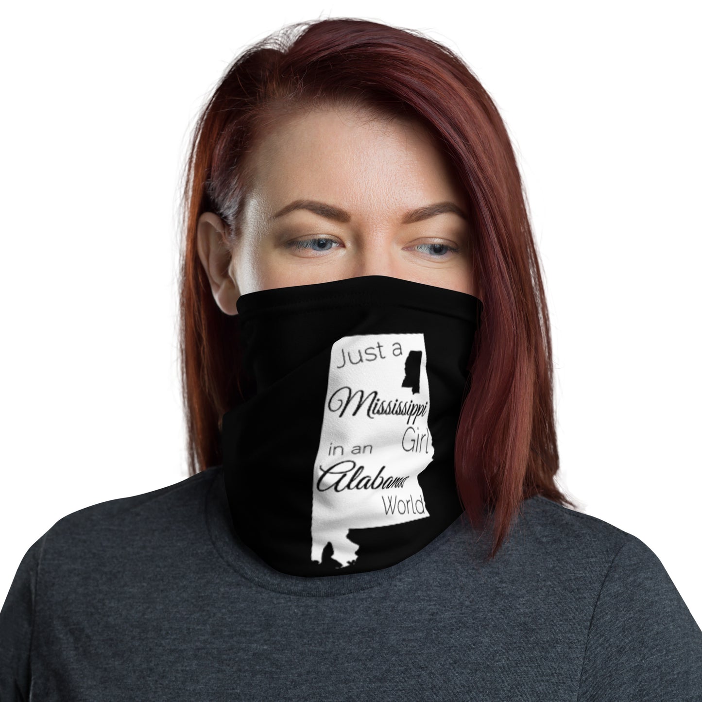 Just a Mississippi Girl in an Alabama World Neck Gaiter
