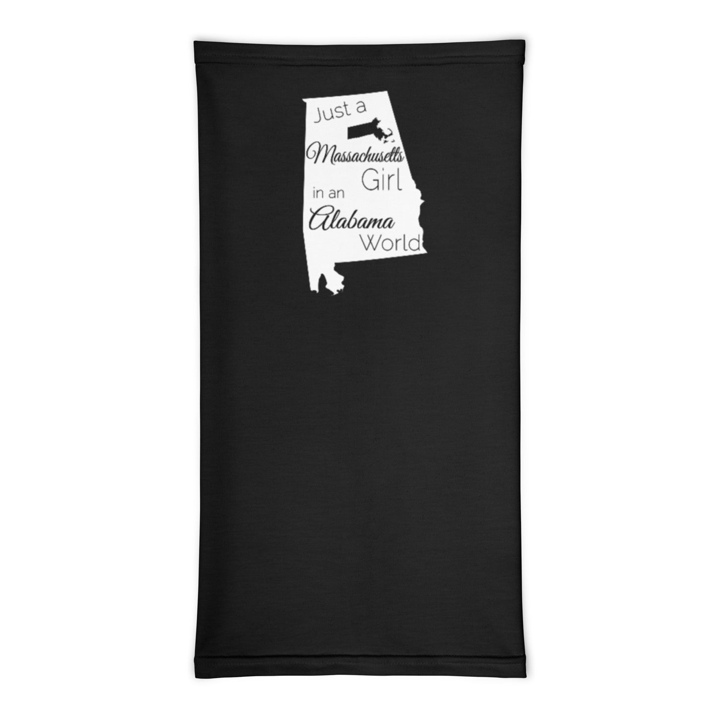 Just a Massachusetts Girl in an Alabama World Neck Gaiter