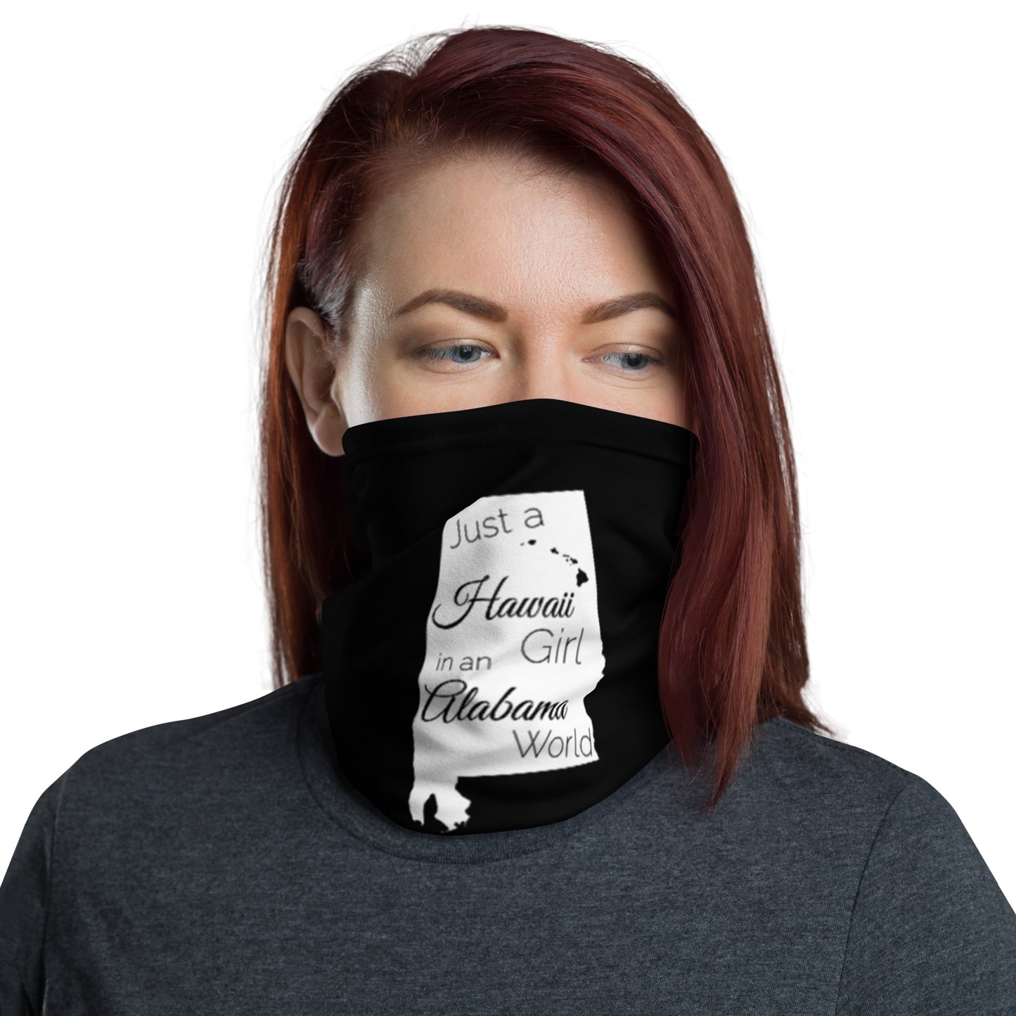 Just a Hawaii Girl in an Alabama World Neck Gaiter