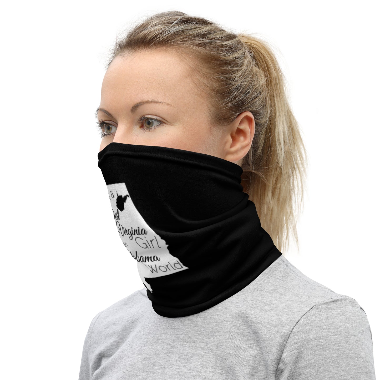 Just a West Virginia Girl in an Alabama World Neck Gaiter