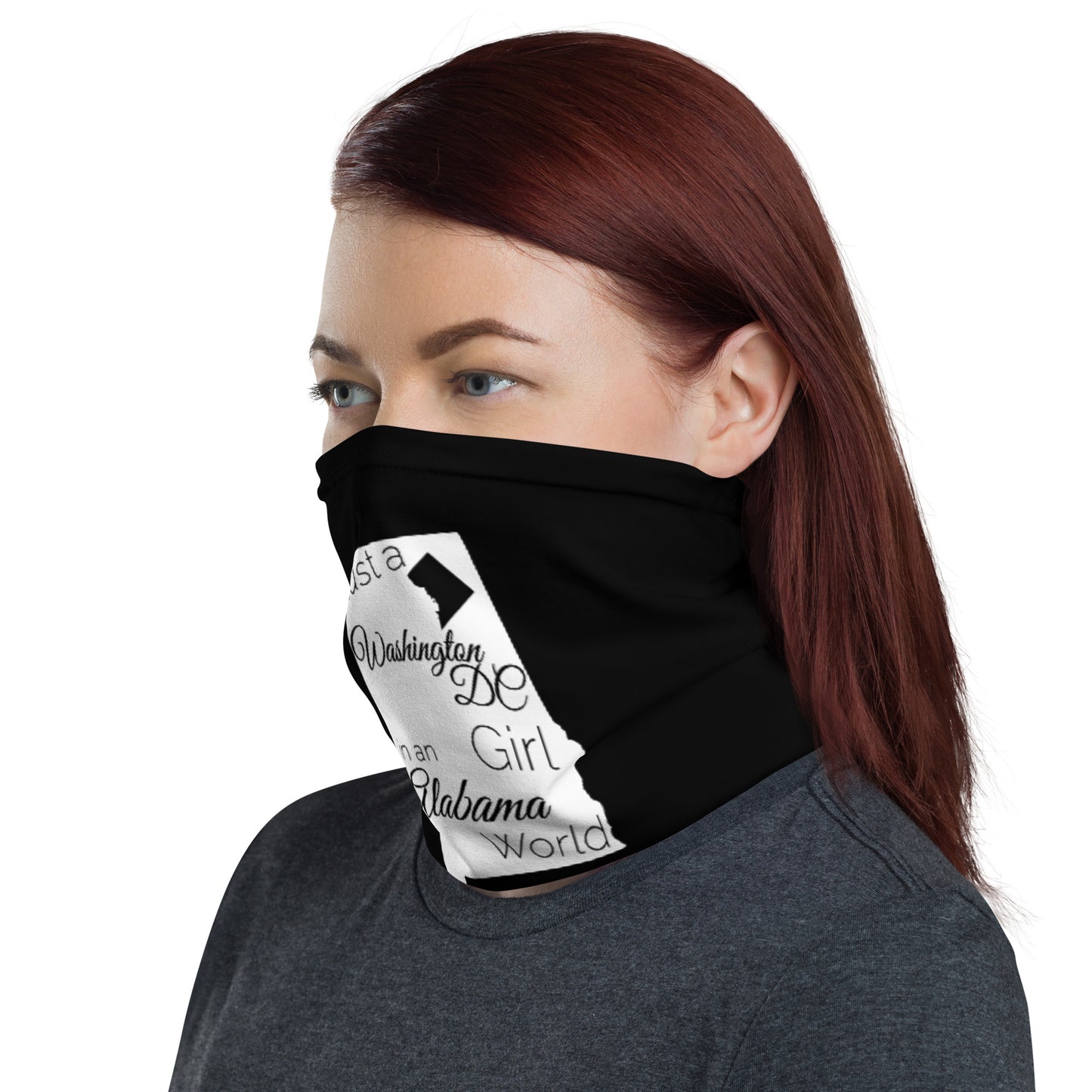 Just a Washington DC Girl in an Alabama World Neck Gaiter