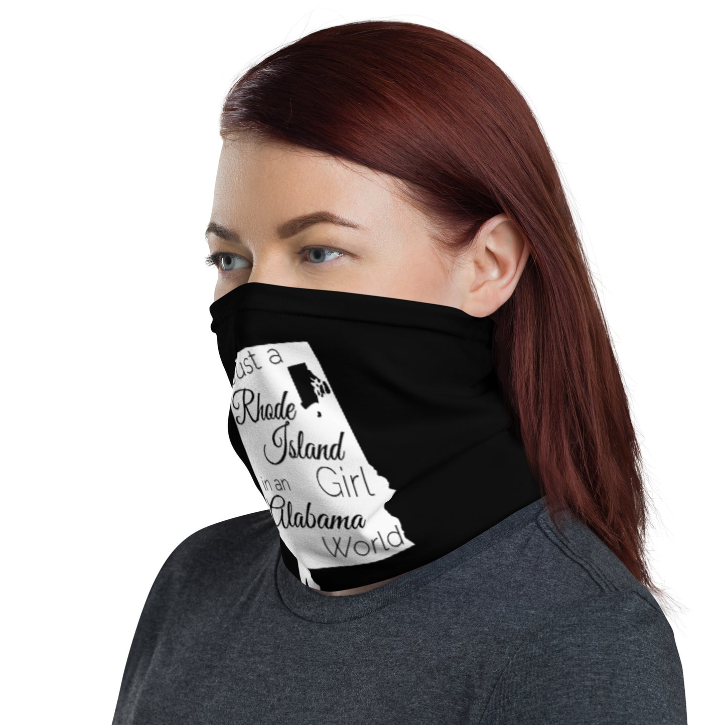 Just a Rhode Island Girl in an Alabama World Neck Gaiter