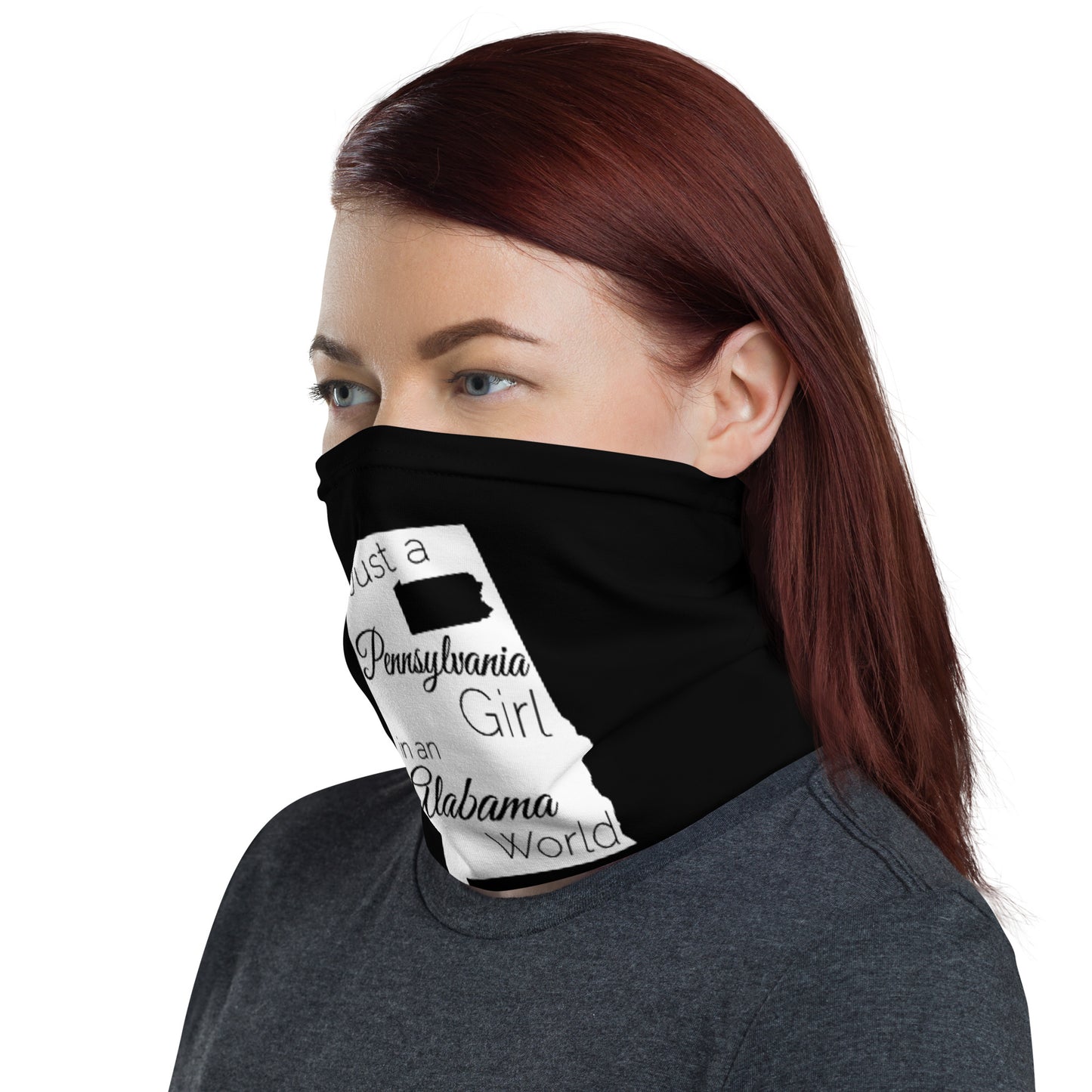 Just a Pennsylvania Girl in an Alabama World Neck Gaiter