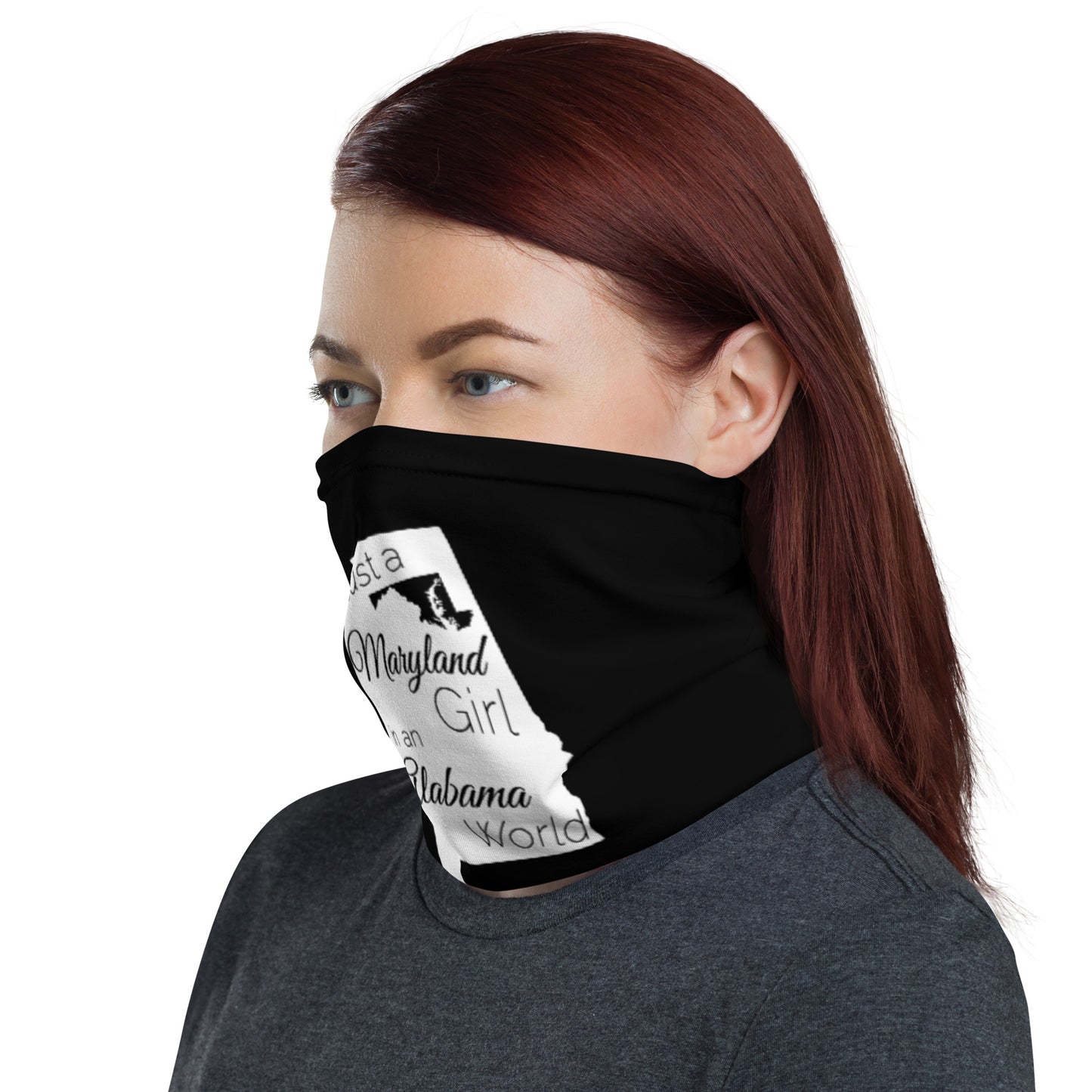 Just a Maryland Girl in an Alabama World Neck Gaiter