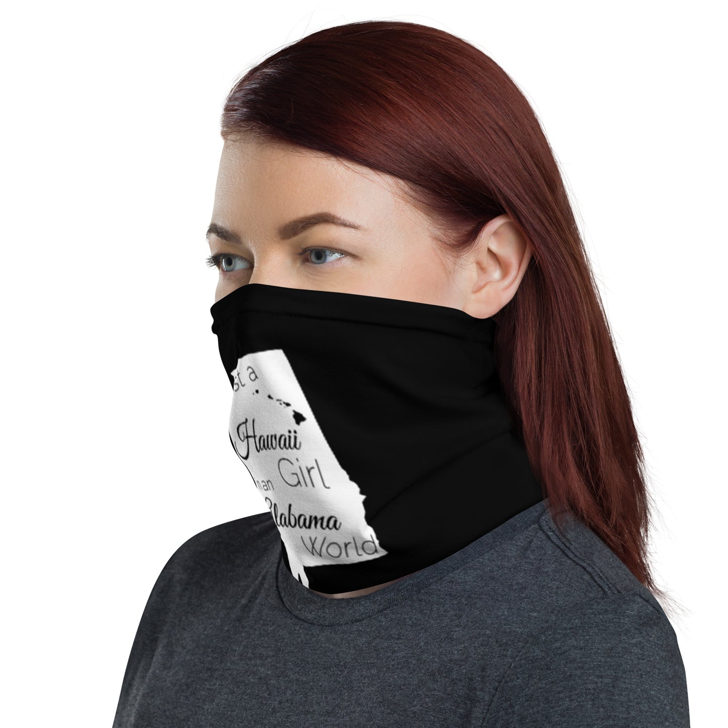 Just a Hawaii Girl in an Alabama World Neck Gaiter