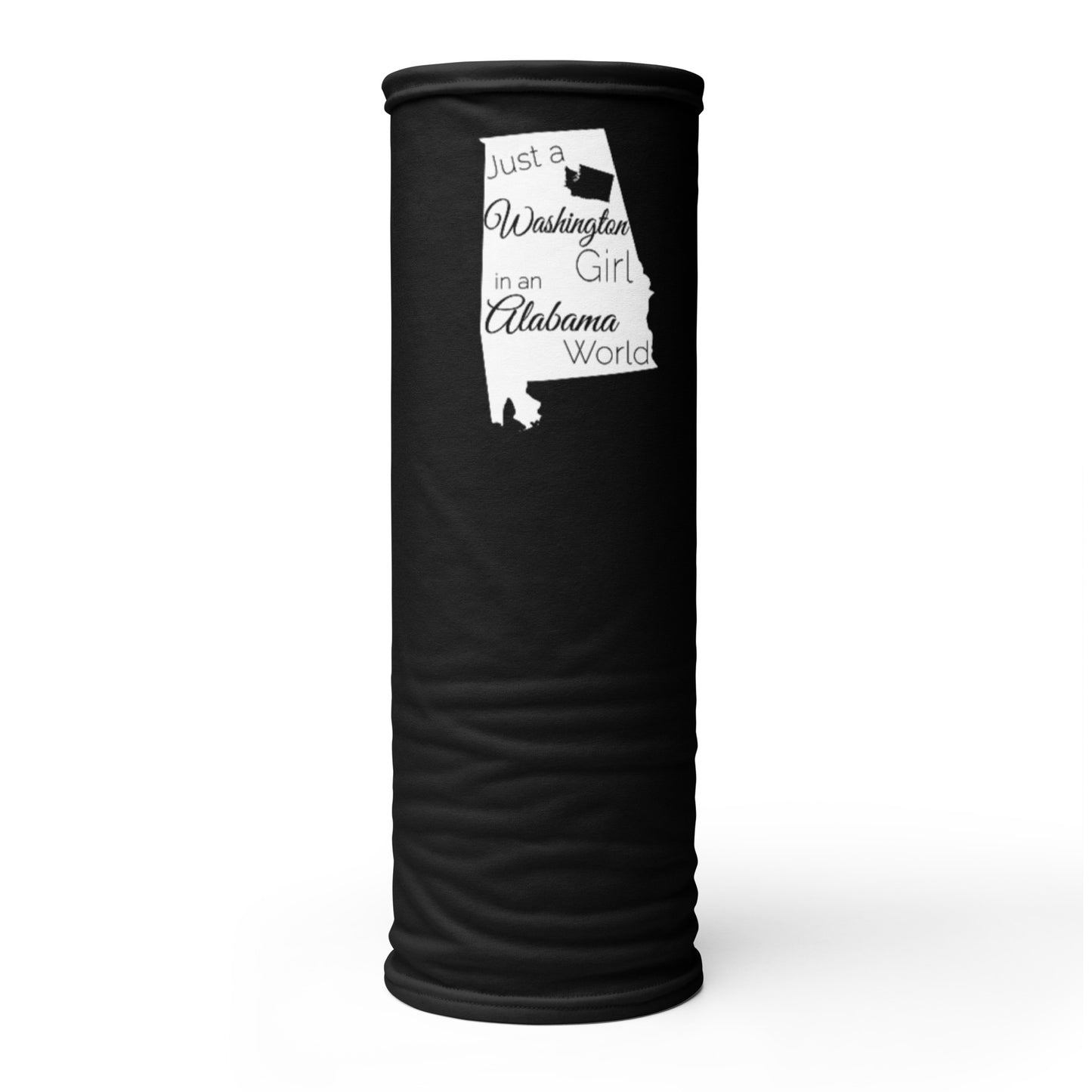 Just a Washington Girl in an Alabama World Neck Gaiter