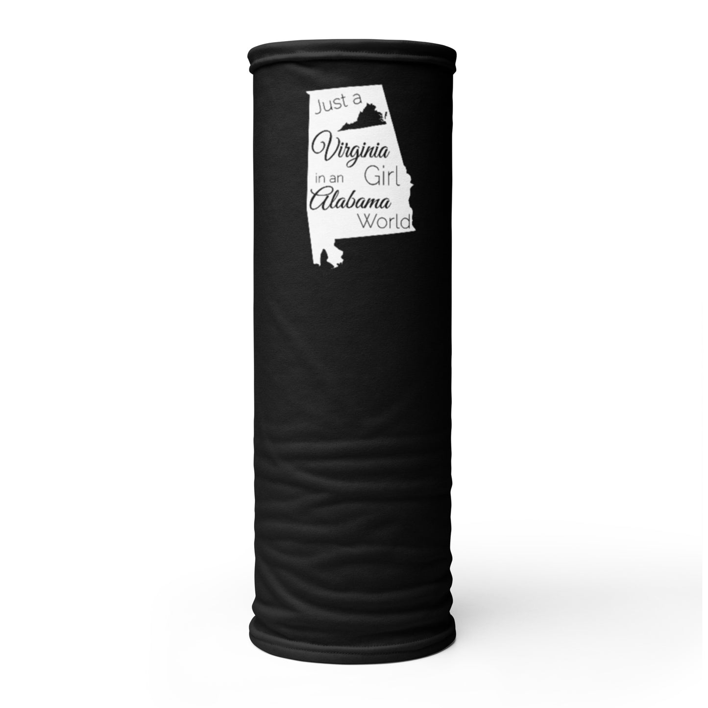 Just a Virginia Girl in an Alabama World Neck Gaiter