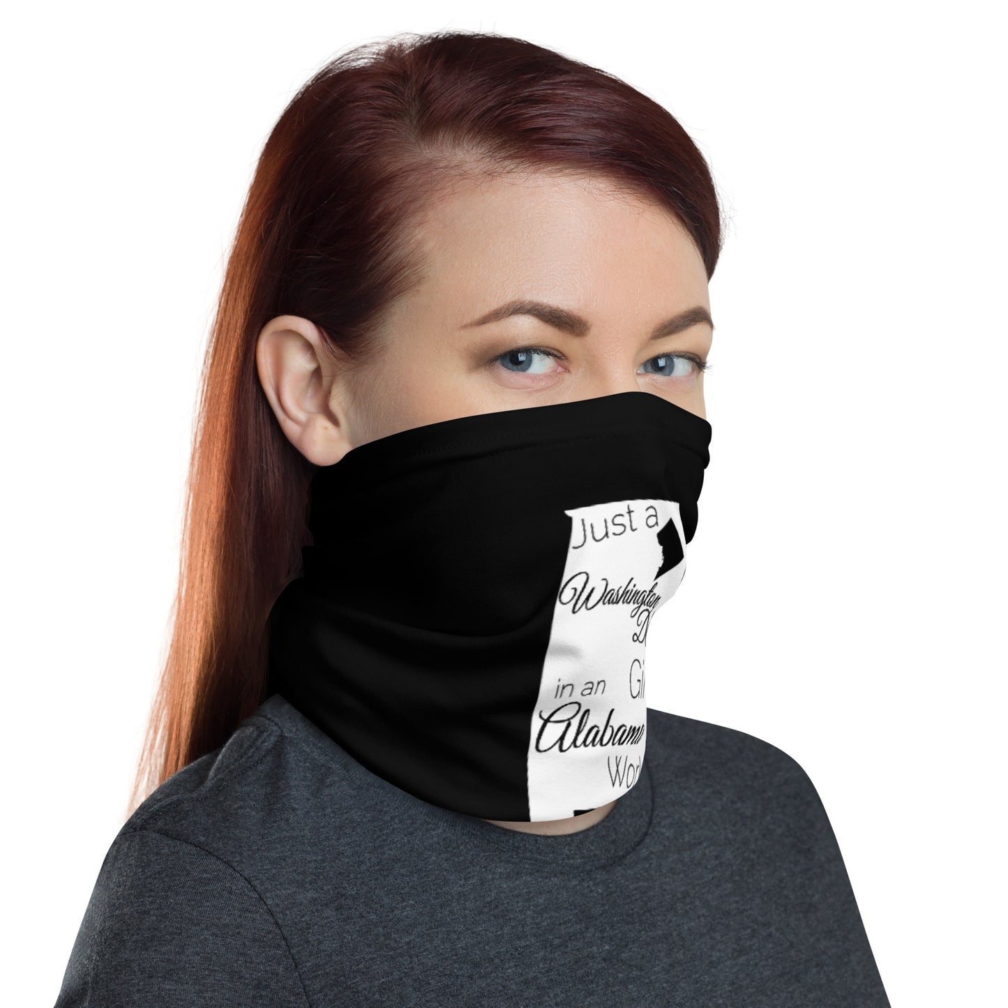 Just a Washington DC Girl in an Alabama World Neck Gaiter