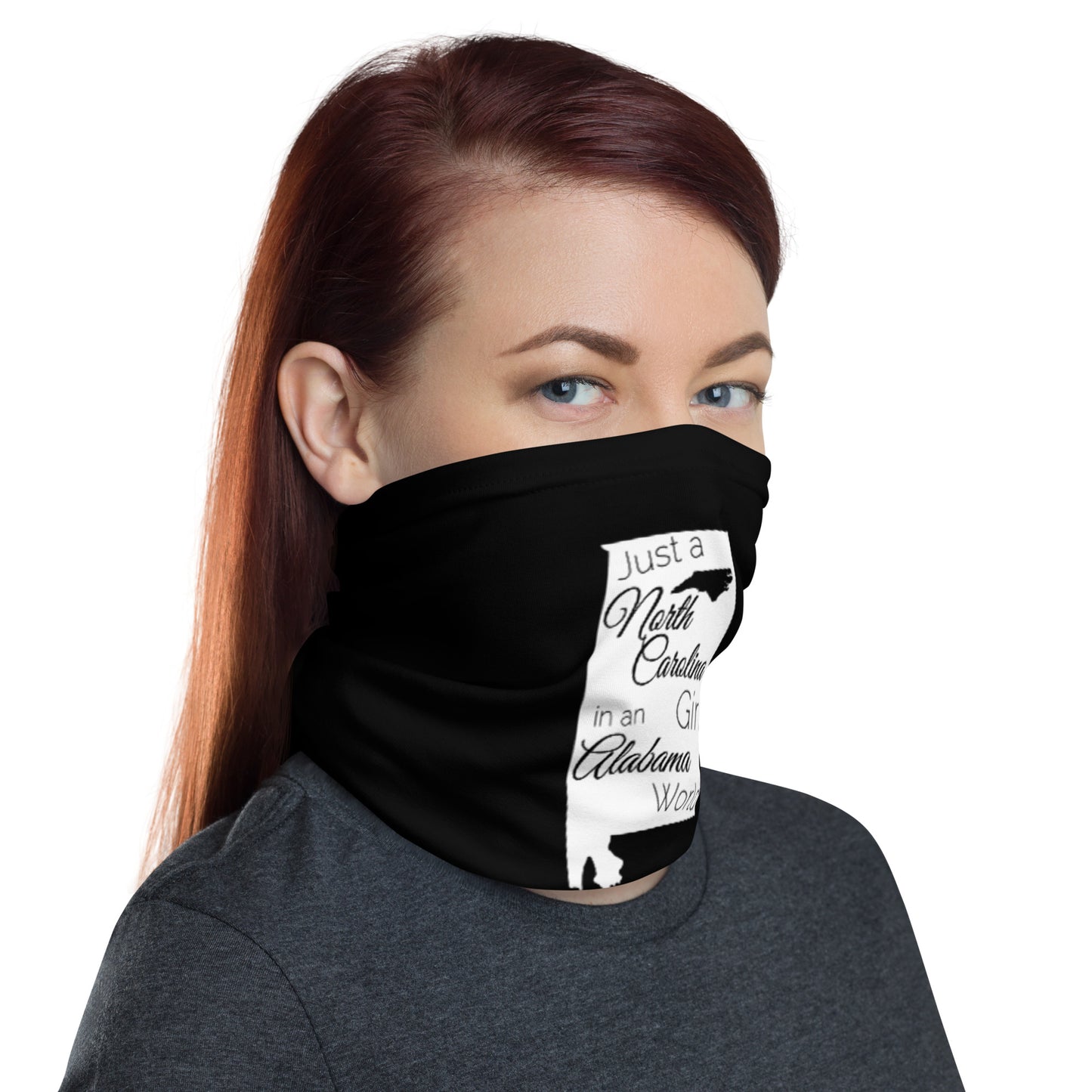 Just a North Carolina Girl in an Alabama World Neck Gaiter