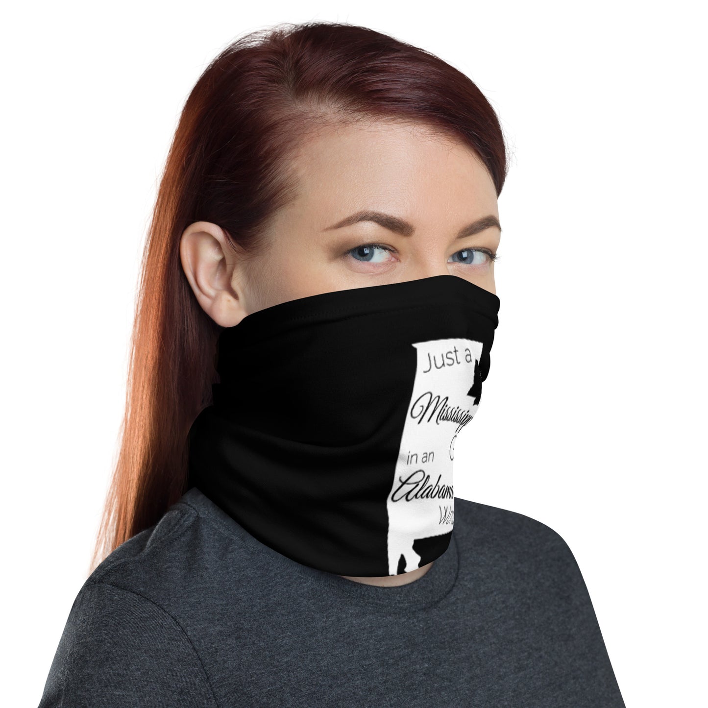 Just a Mississippi Girl in an Alabama World Neck Gaiter