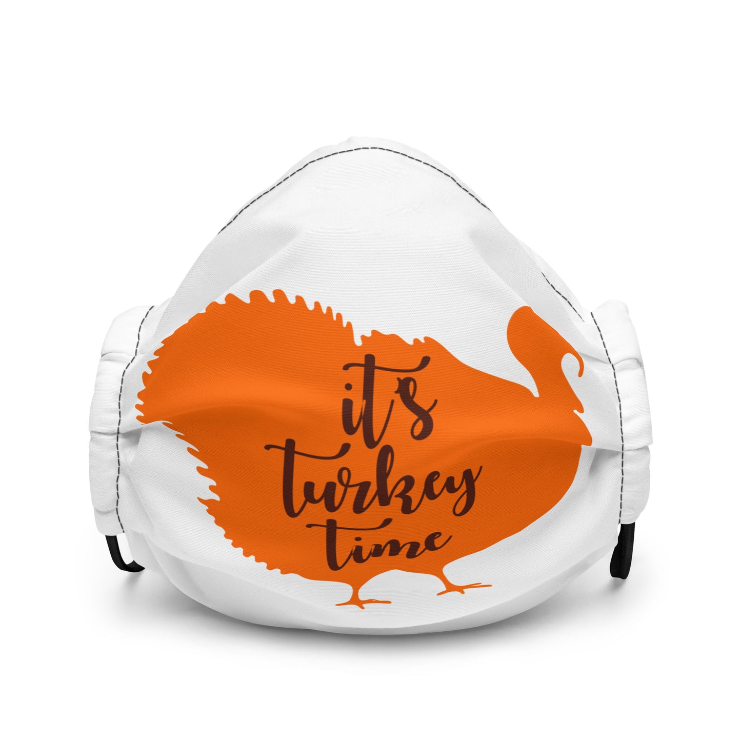 It's Turkey Time Premium face mask