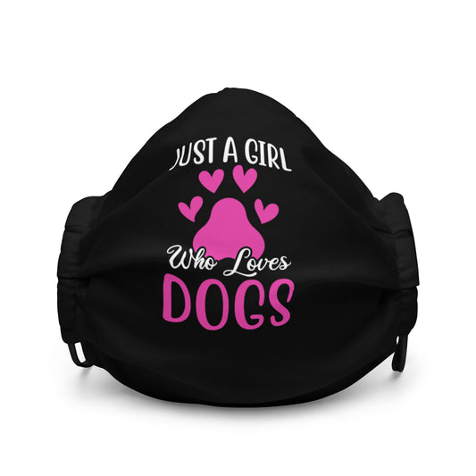 Just a Girl Who Loves Dogs Premium face mask