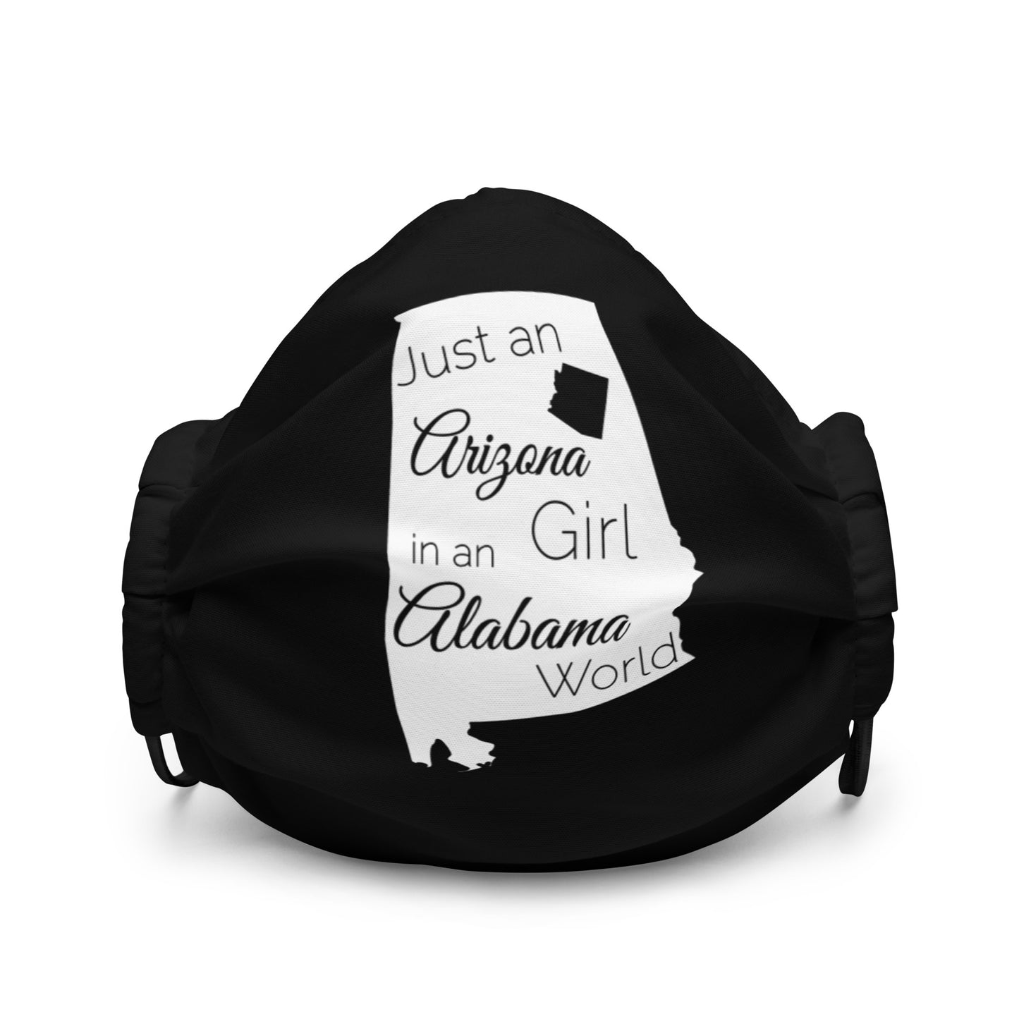 Just an Arizona Girl in an Alabama World Premium face mask