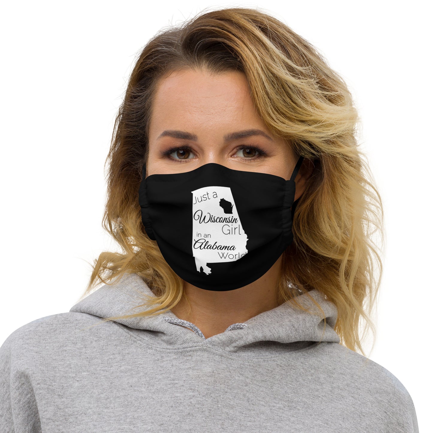 Just a Wisconsin Girl in an Alabama World Premium face mask