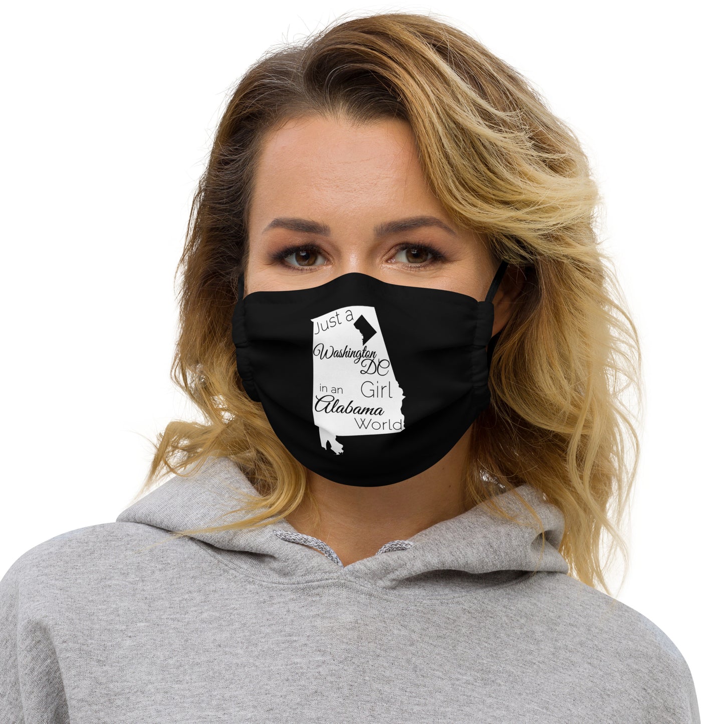 Just a Washington DC Girl in an Alabama World Premium face mask