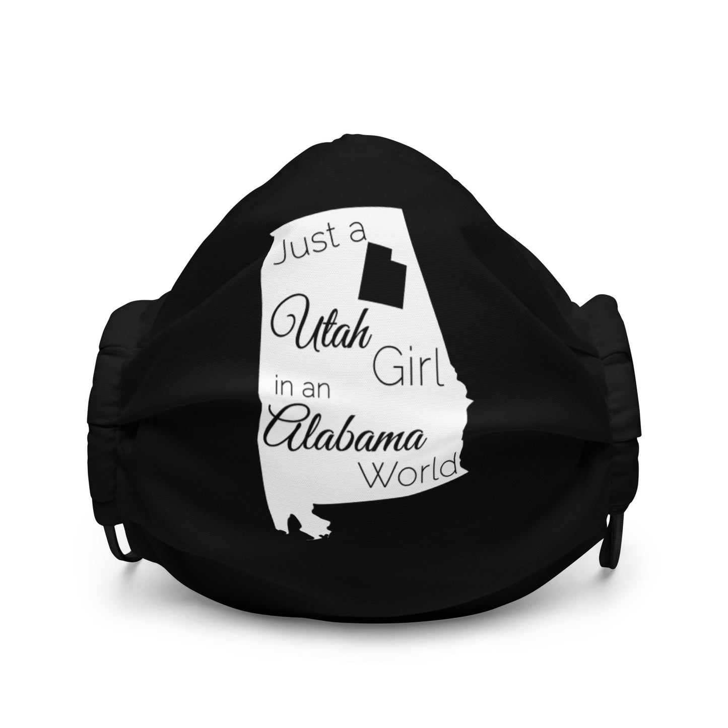 Just a Utah Girl in an Alabama World Premium face mask