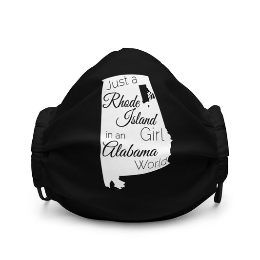 Just a Rhode Island Girl in an Alabama World Premium face mask