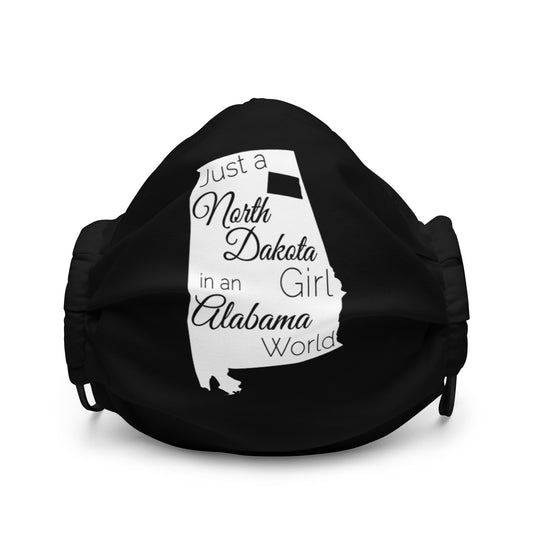 Just a North Dakota Girl in an Alabama World Premium face mask