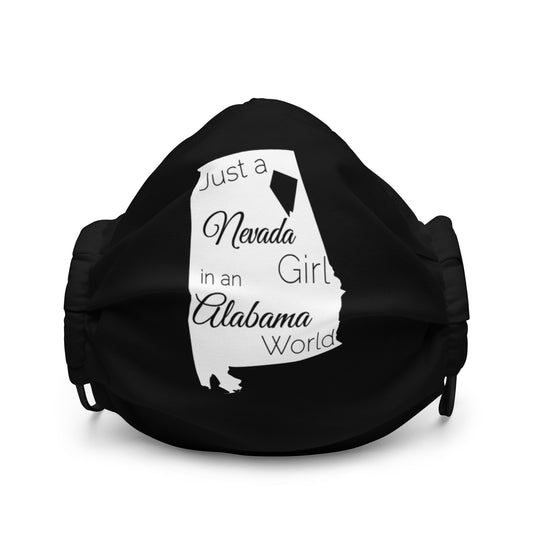 Just a Nevada Girl in an Alabama World Premium face mask