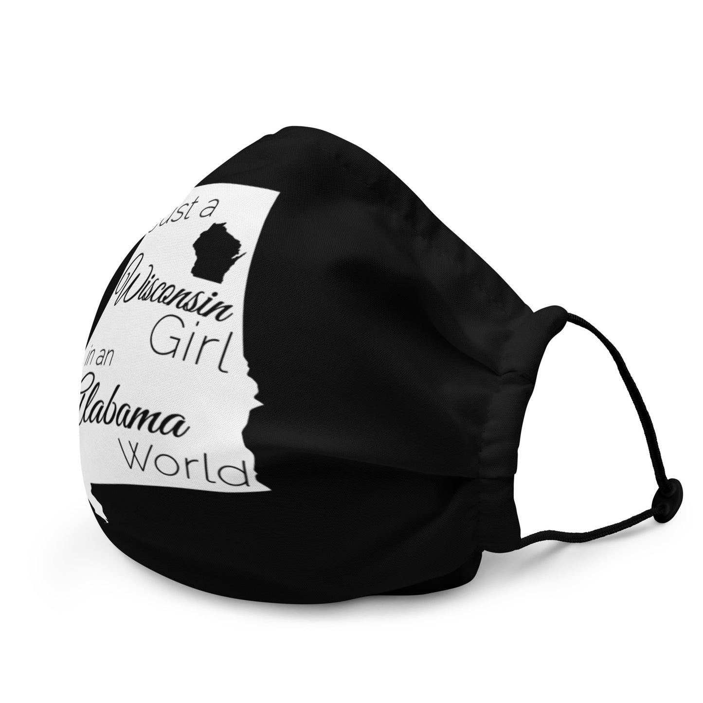 Just a Wisconsin Girl in an Alabama World Premium face mask