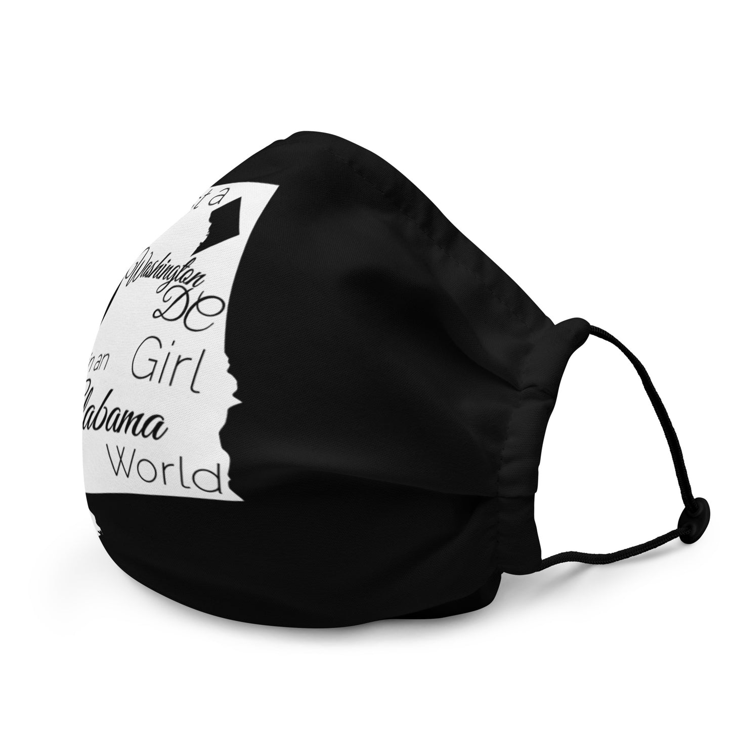 Just a Washington DC Girl in an Alabama World Premium face mask