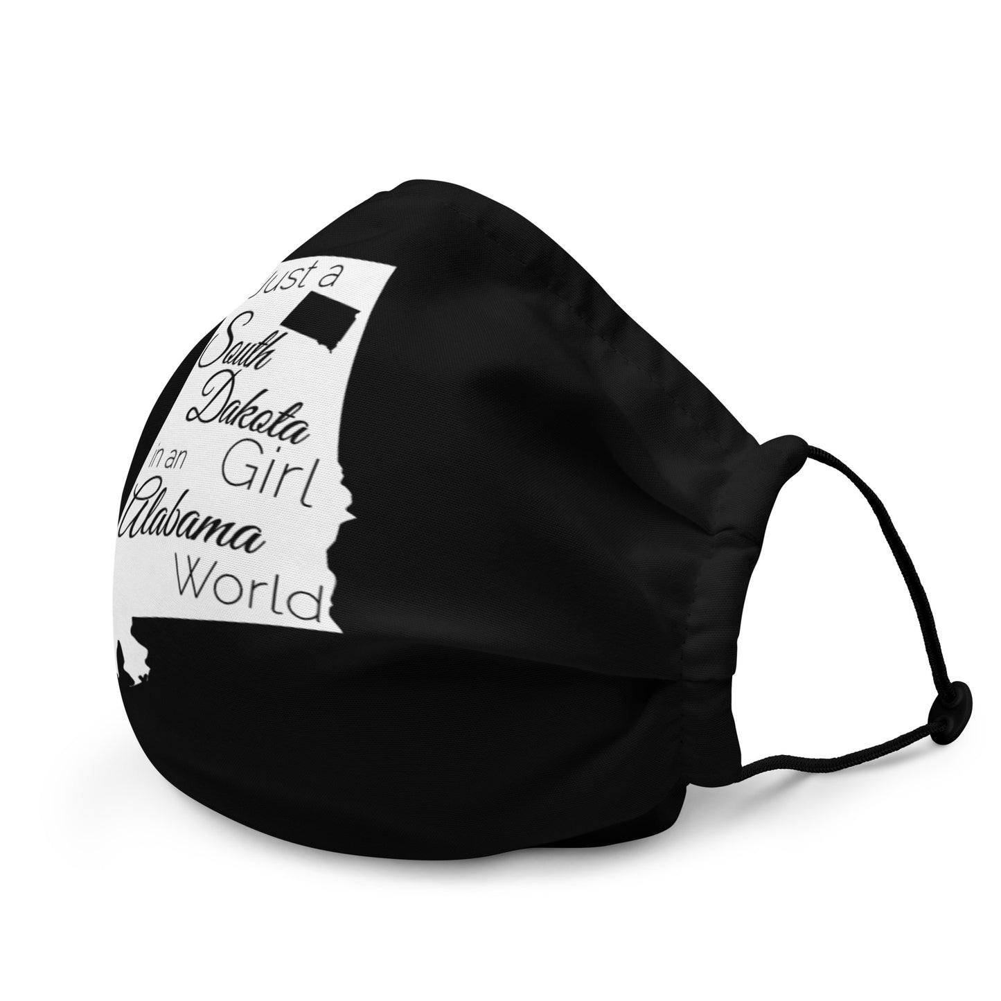 Just a South Dakota Girl in an Alabama World Premium face mask