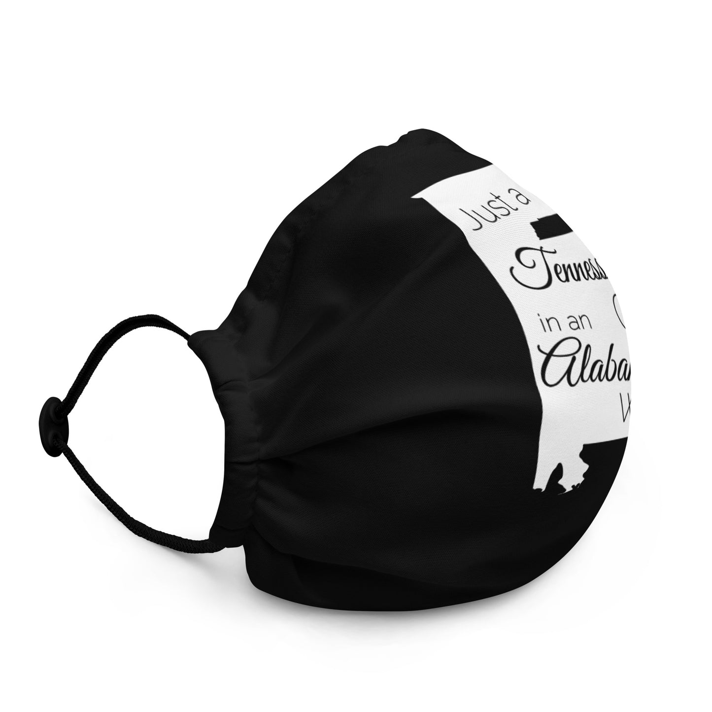 Just a Tennessee Girl in an Alabama World Premium face mask