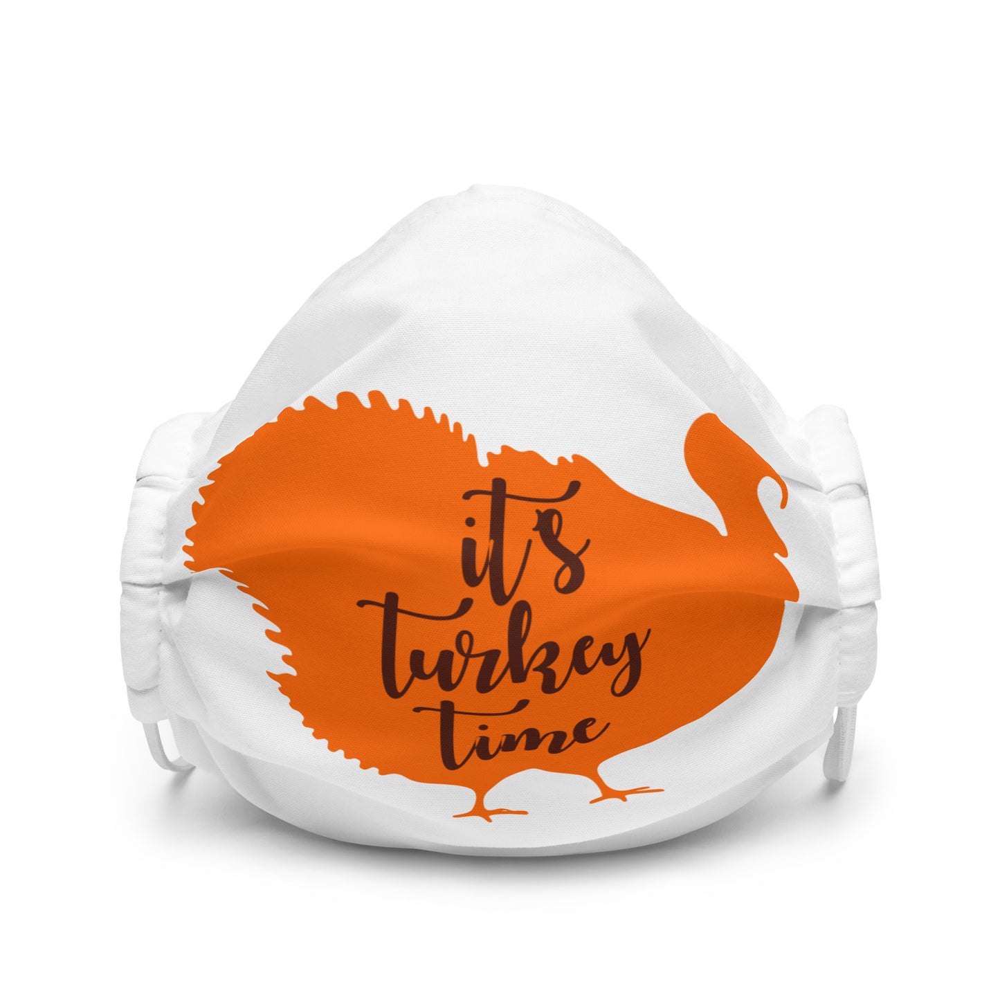 It's Turkey Time Premium face mask