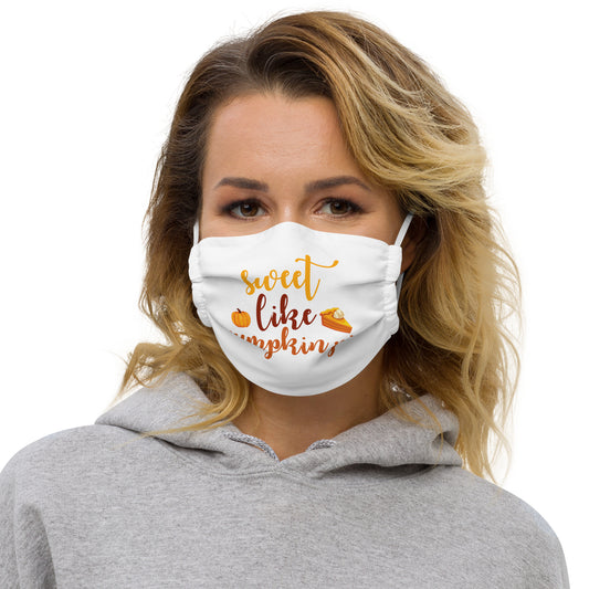 Sweet Like Pumpkin Pie Premium face mask