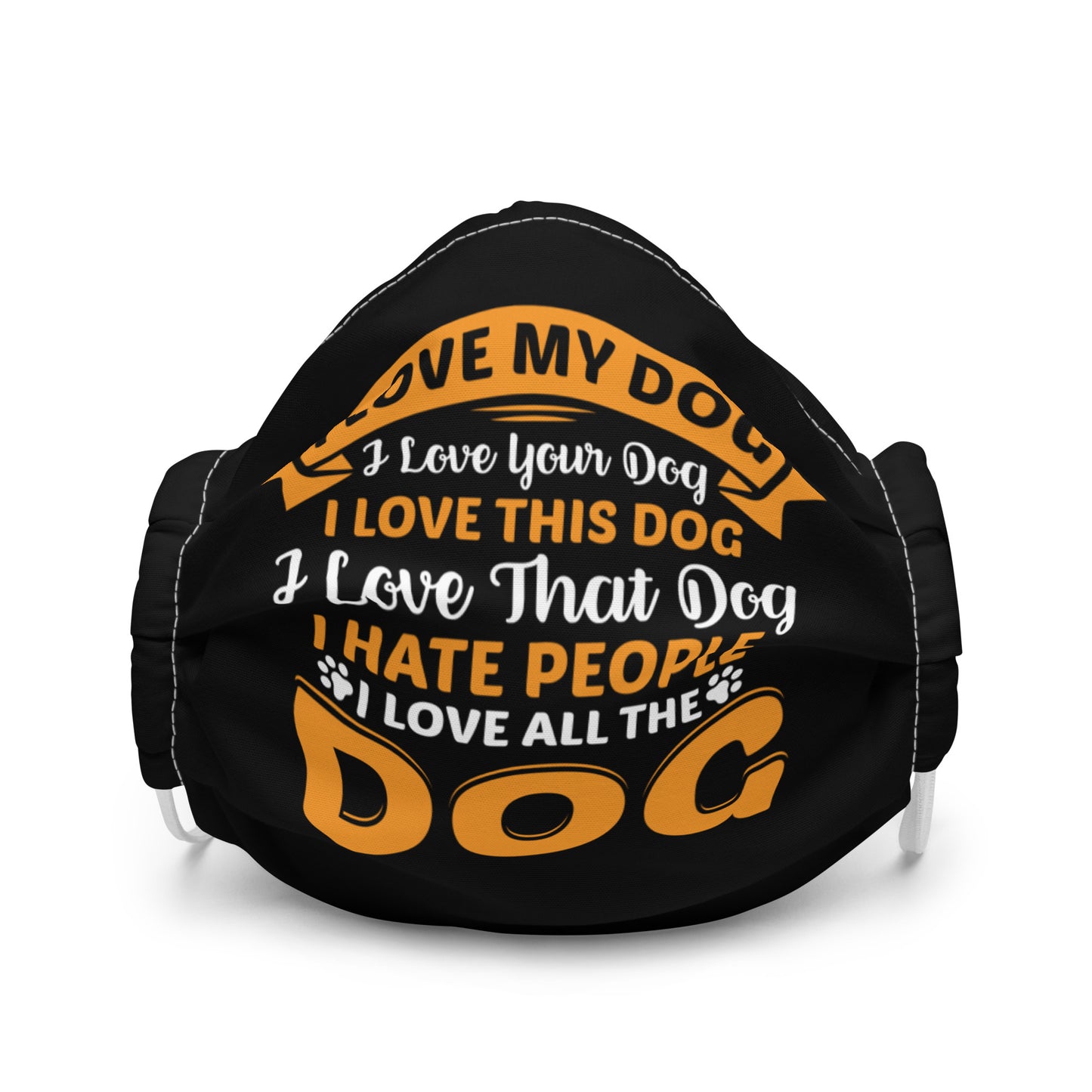 I Love My Dog Premium face mask