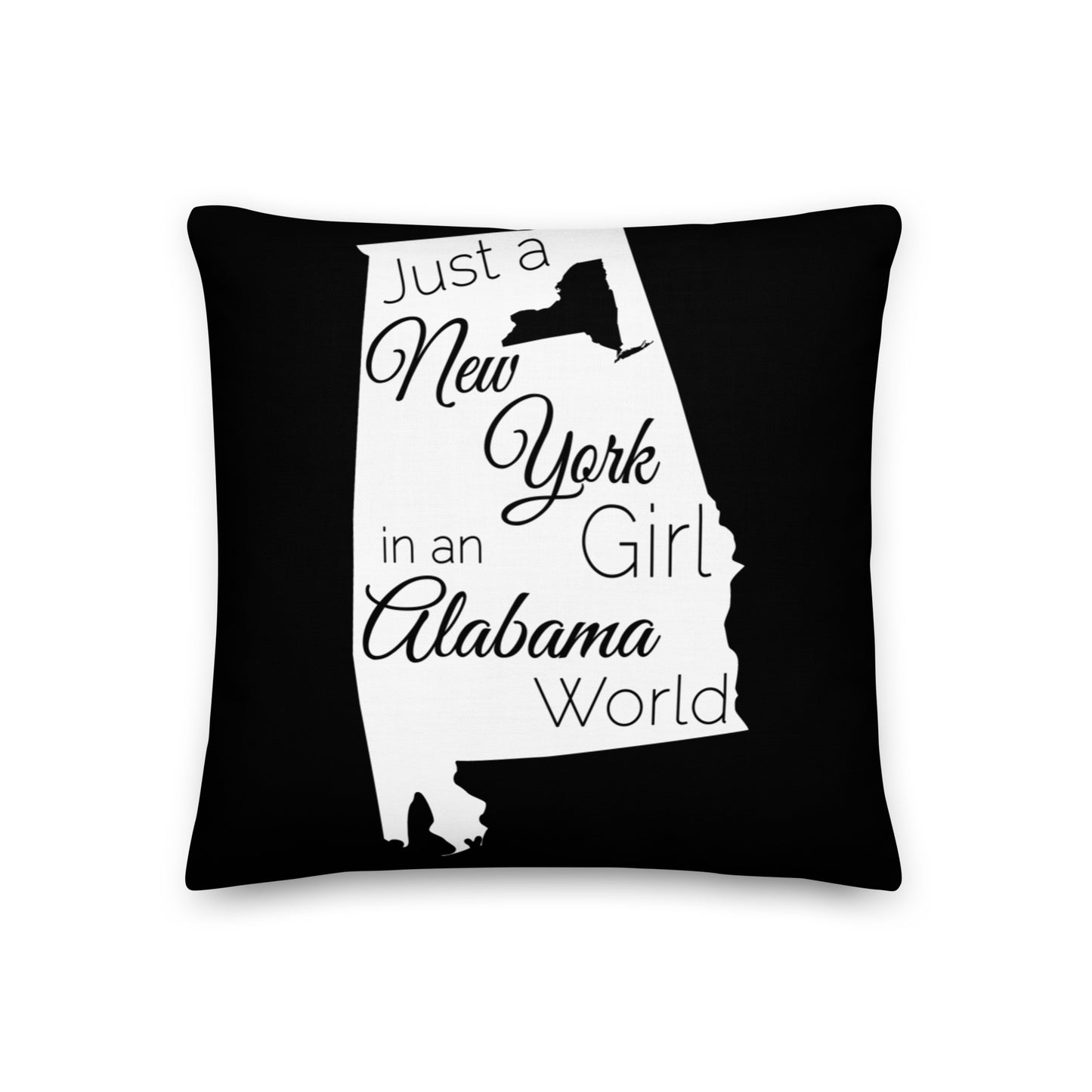 Just a New York Girl in an Alabama World Premium Pillow