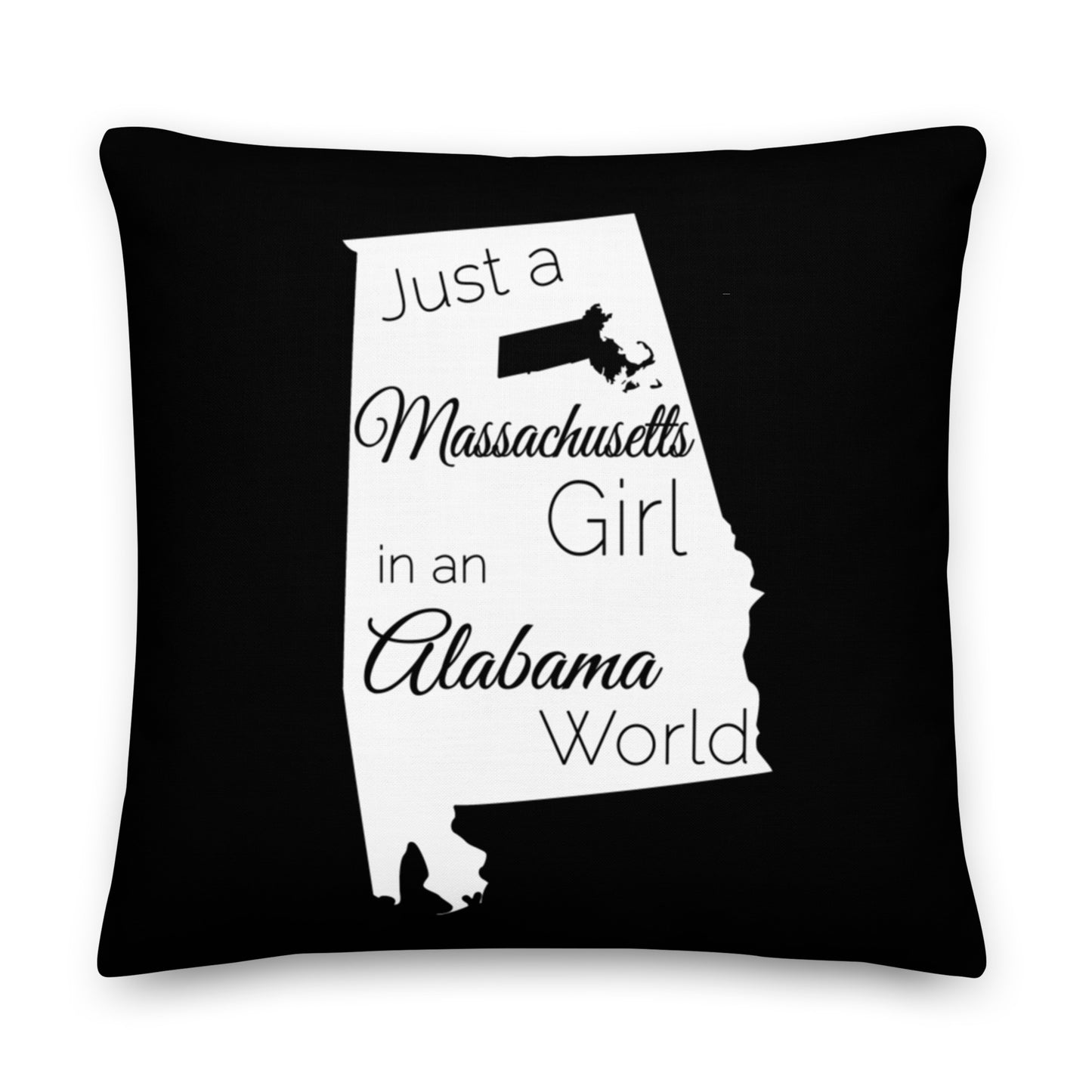 Just a Massachusetts Girl in an Alabama World Premium Pillow