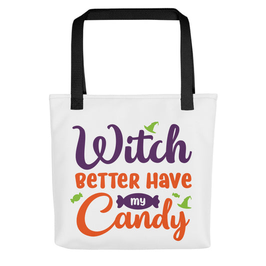 Witch Better Have My Candy Tote bag