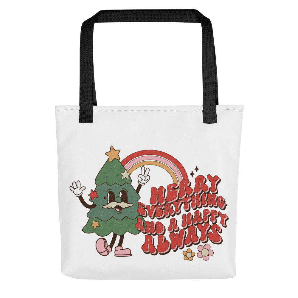 Merry Everything and a Happy Always Tote bag
