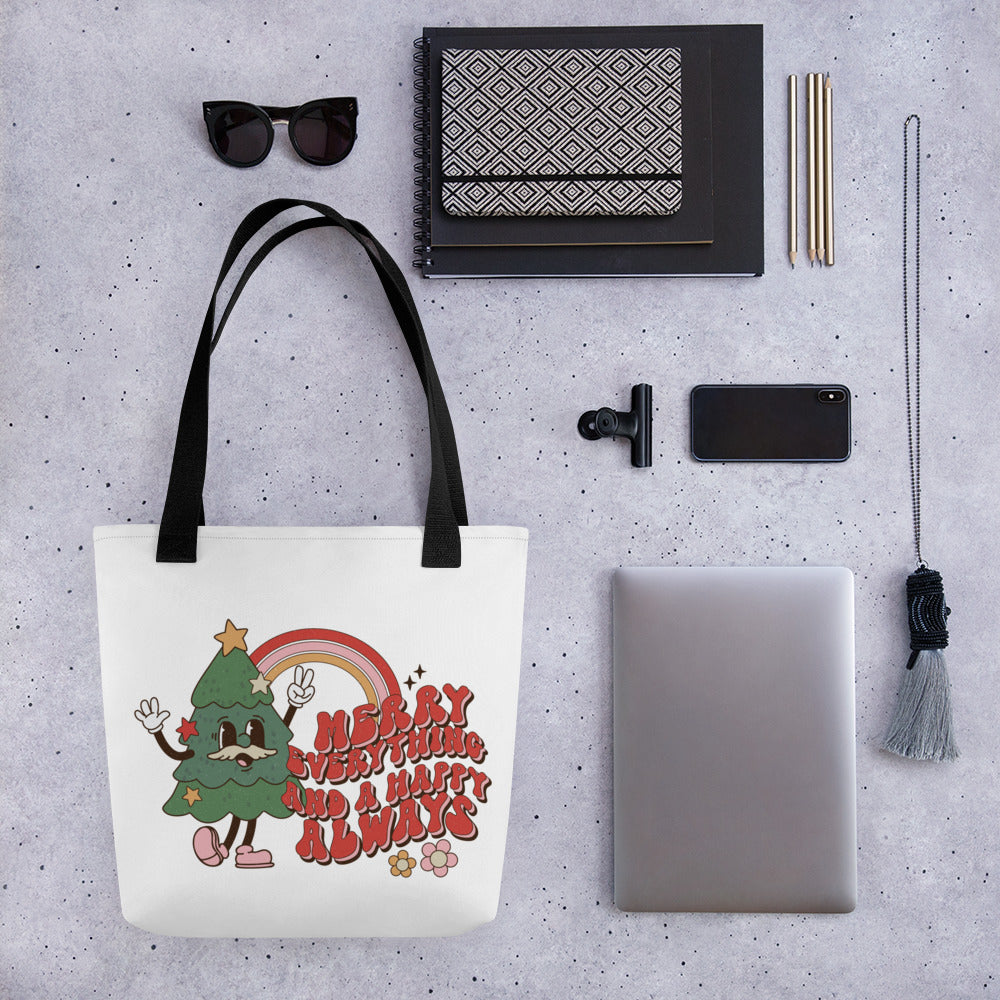 Merry Everything and a Happy Always Tote bag
