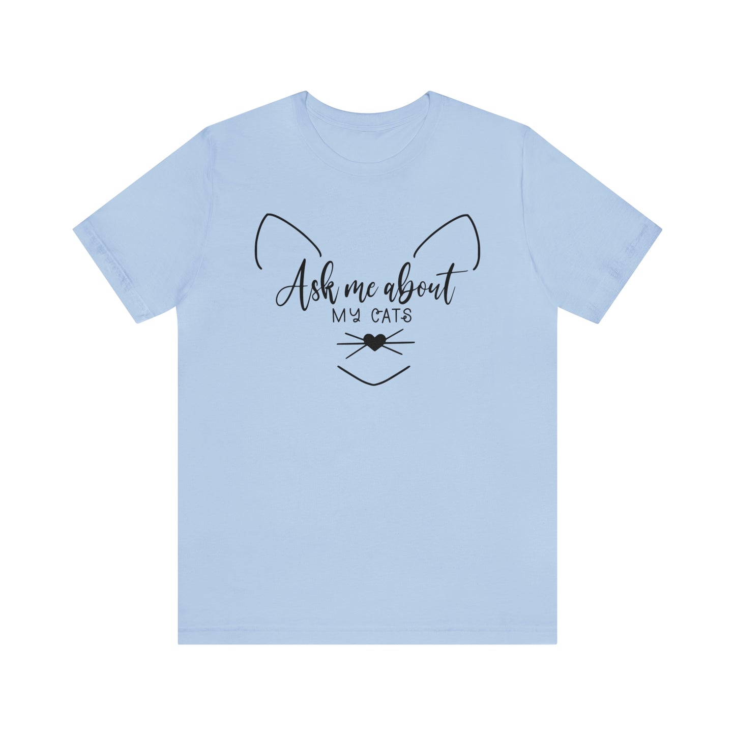 Ask Me About My Cats Short Sleeve T-shirt