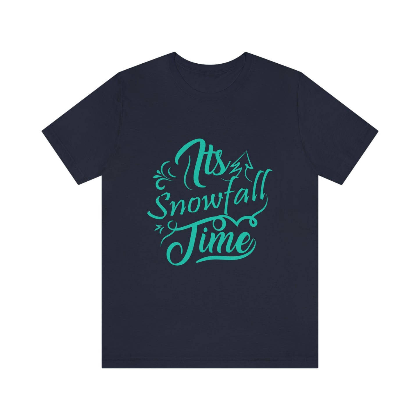 It's Snowfall Time Print Unisex Jersey Short Sleeve Tee