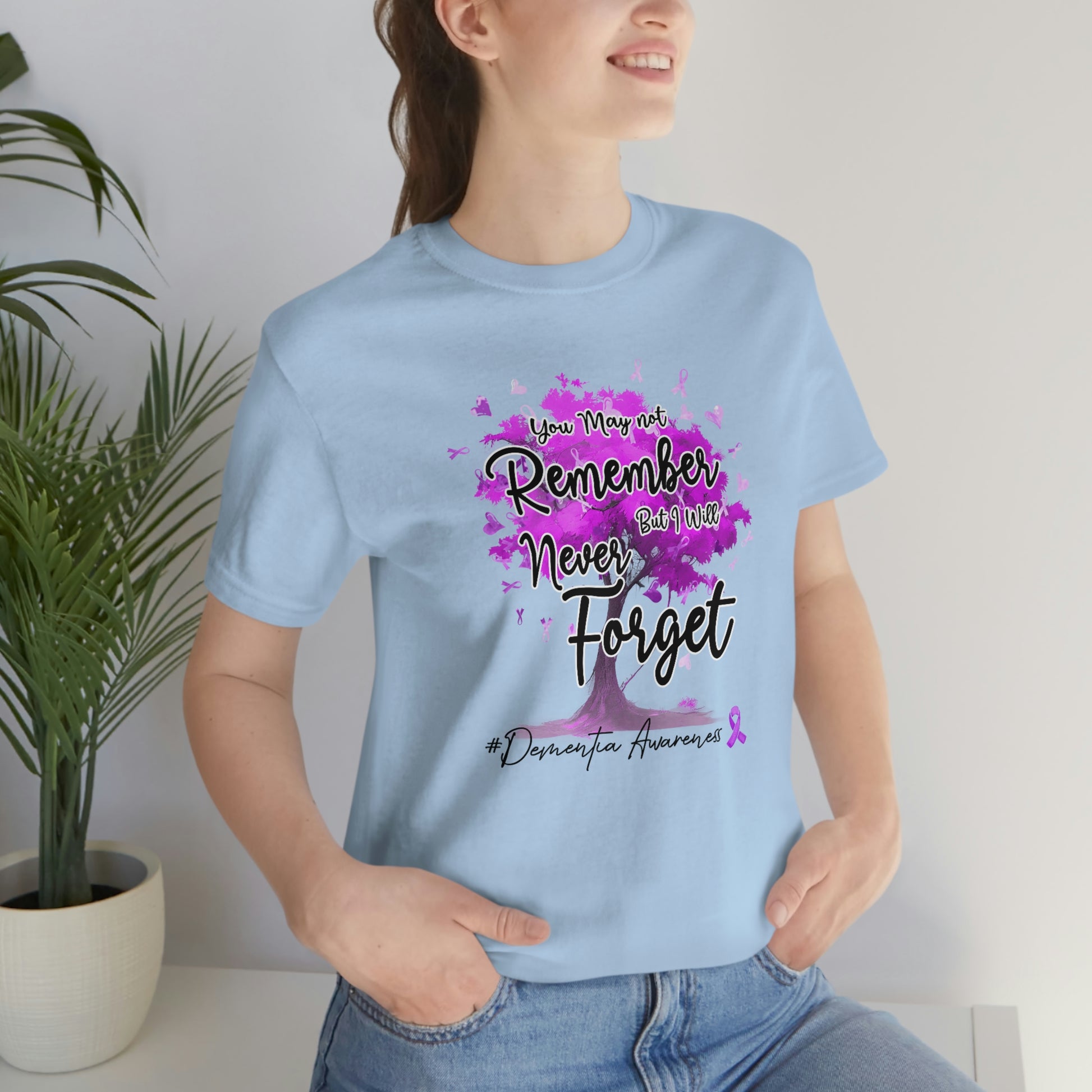 You May Not Remember But I Will Never Forget Dementia Awareness Print Unisex Jersey Short Sleeve Tee