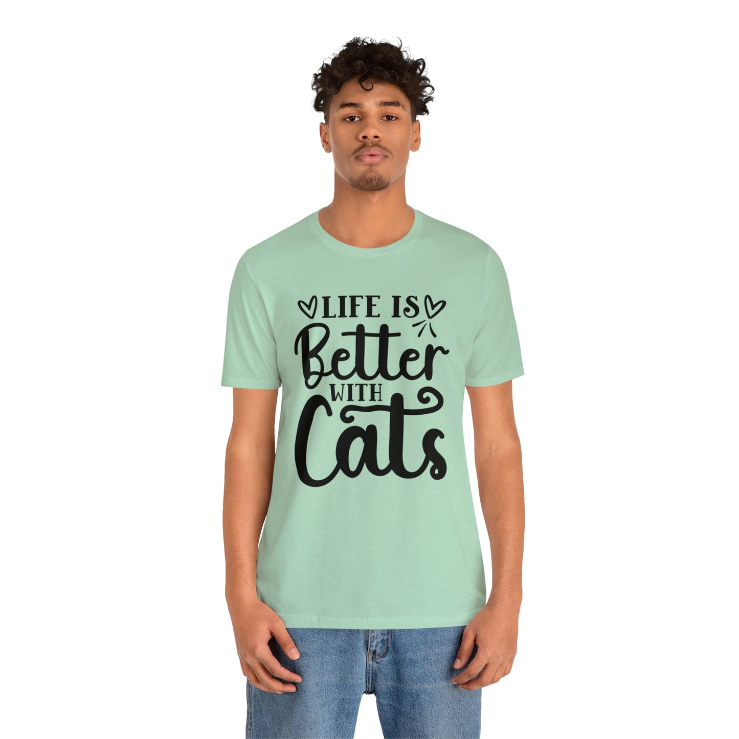 Life is Better With Cats Short Sleeve T-shirt