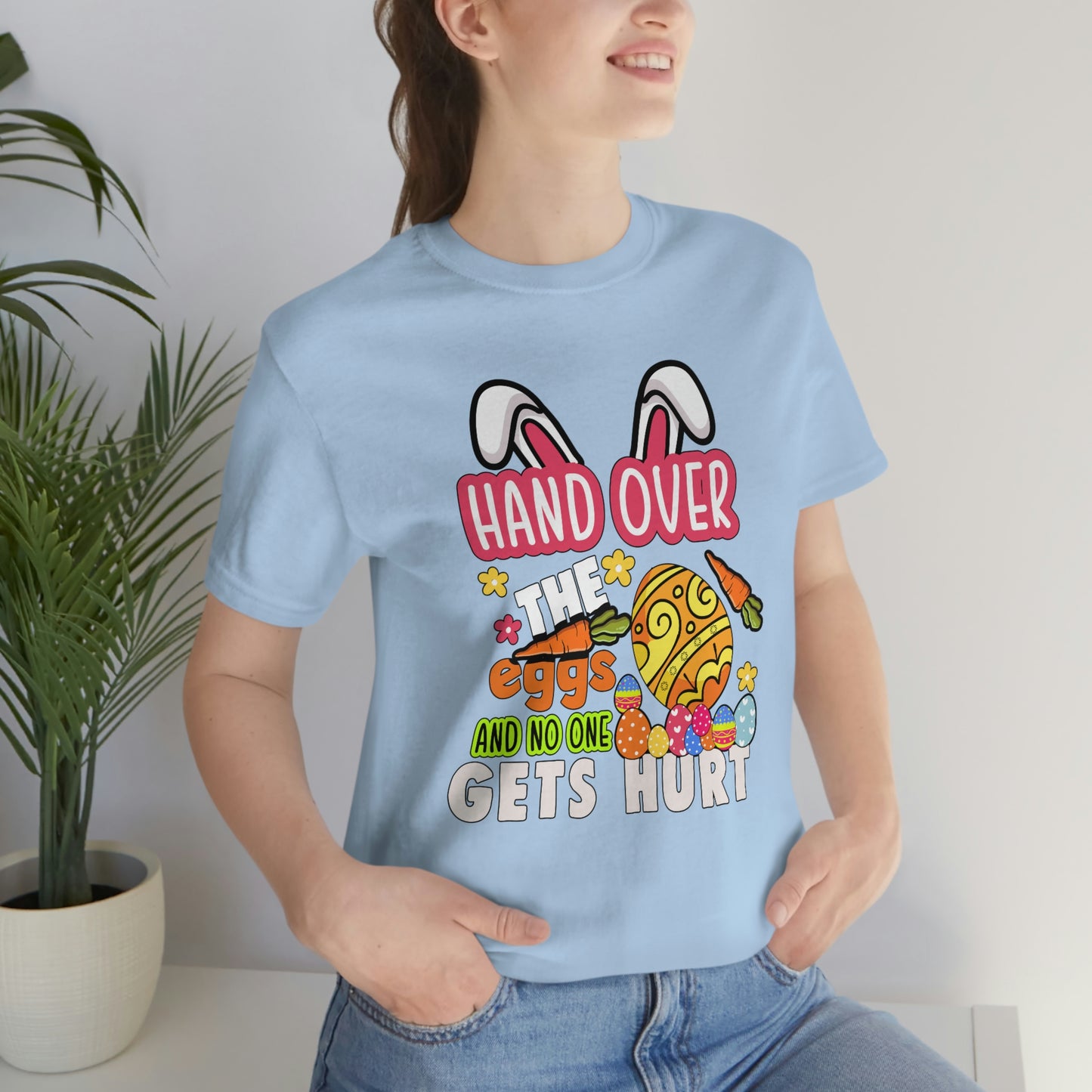 Hand Over the Eggs and No One Gets Hurt Spring Easter Unisex Jersey Short Sleeve Tee