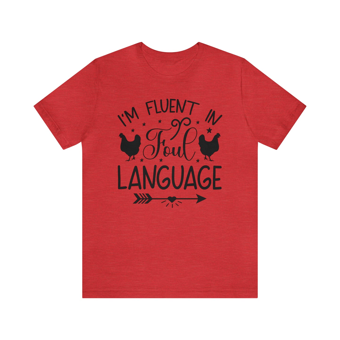 I'm Fluent in Fowl Language Short Sleeve Chicken T-shirt