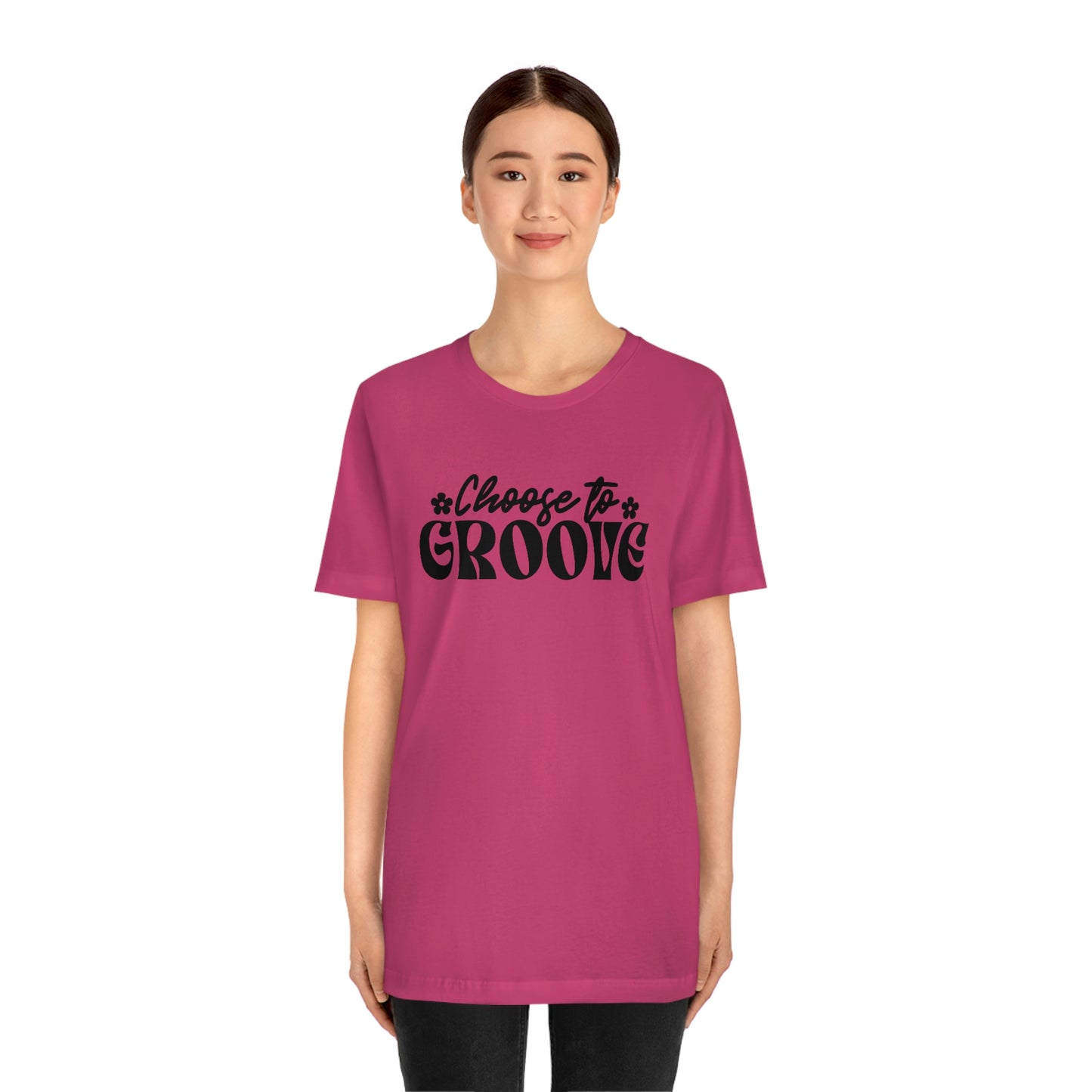 Choose to Groove Unisex Jersey Short Sleeve Tee