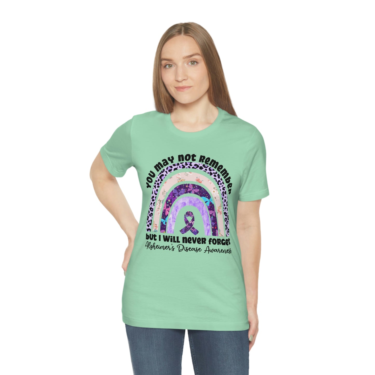 You May Not Remember But I Will Never Forget Alzheimer's Print Unisex Jersey Short Sleeve Tee