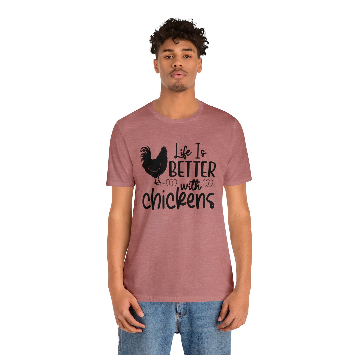 Life Is Better With Chickens Short Sleeve T-shirt