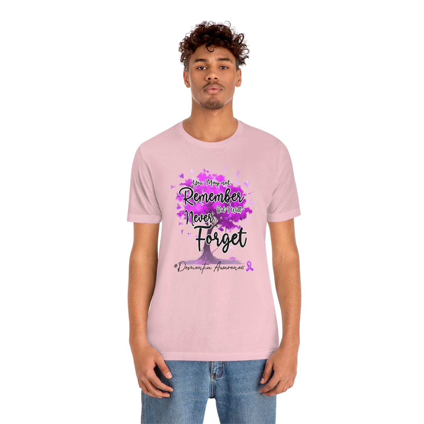 You May Not Remember But I Will Never Forget Dementia Awareness Print Unisex Jersey Short Sleeve Tee