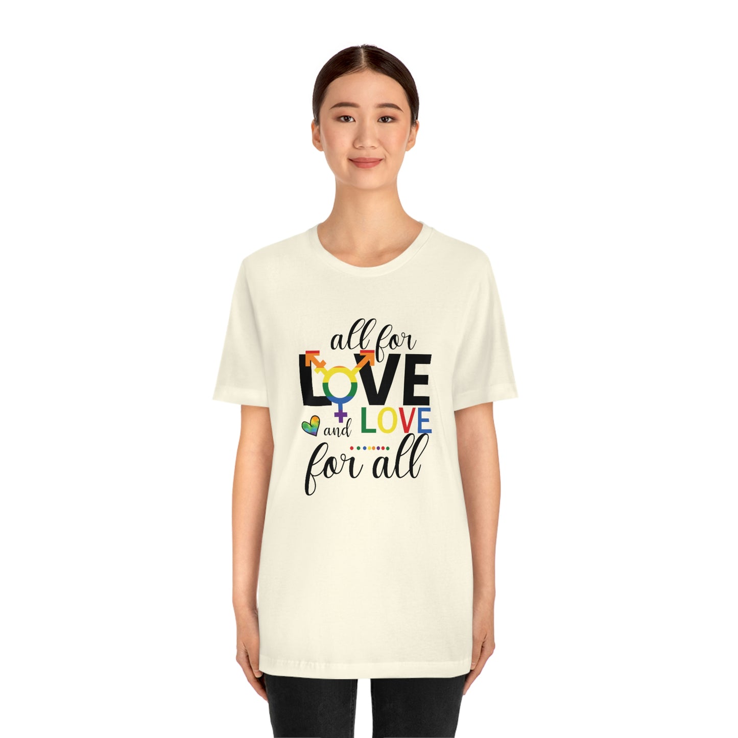 All For Love and Love For All LGBTQIA Print Unisex Jersey Short Sleeve Tee