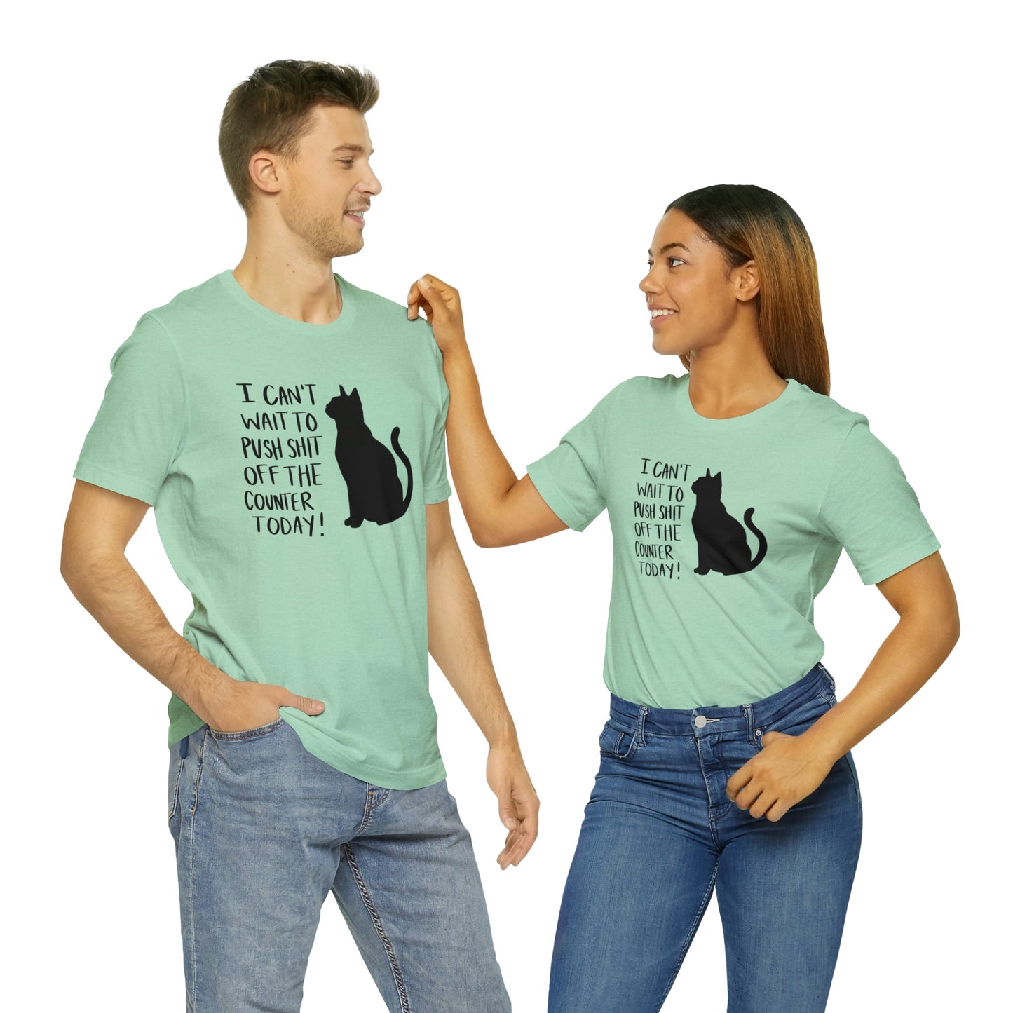 I Can't Wait to Push Shit Off the Counter Today Cat Short Sleeve T-shirt