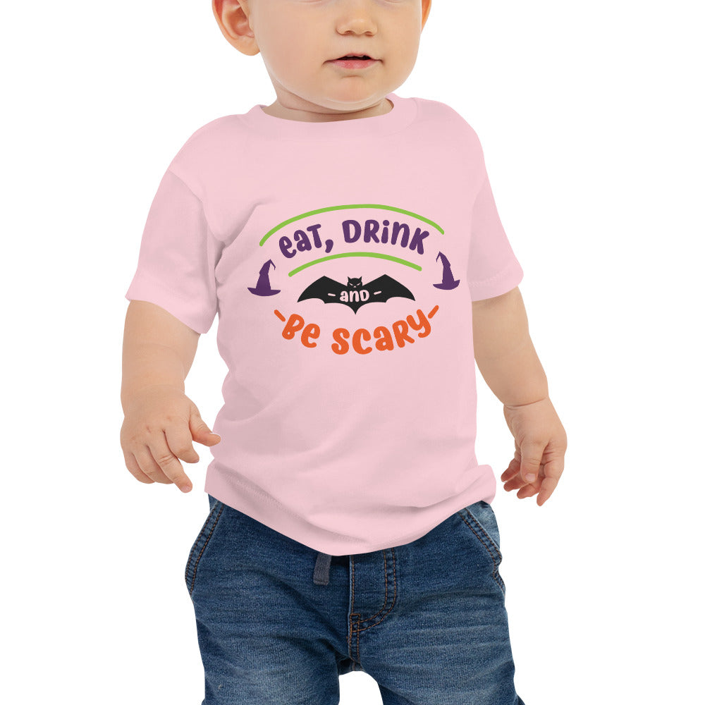 Eat Drink and Be Scary Baby T-shirt