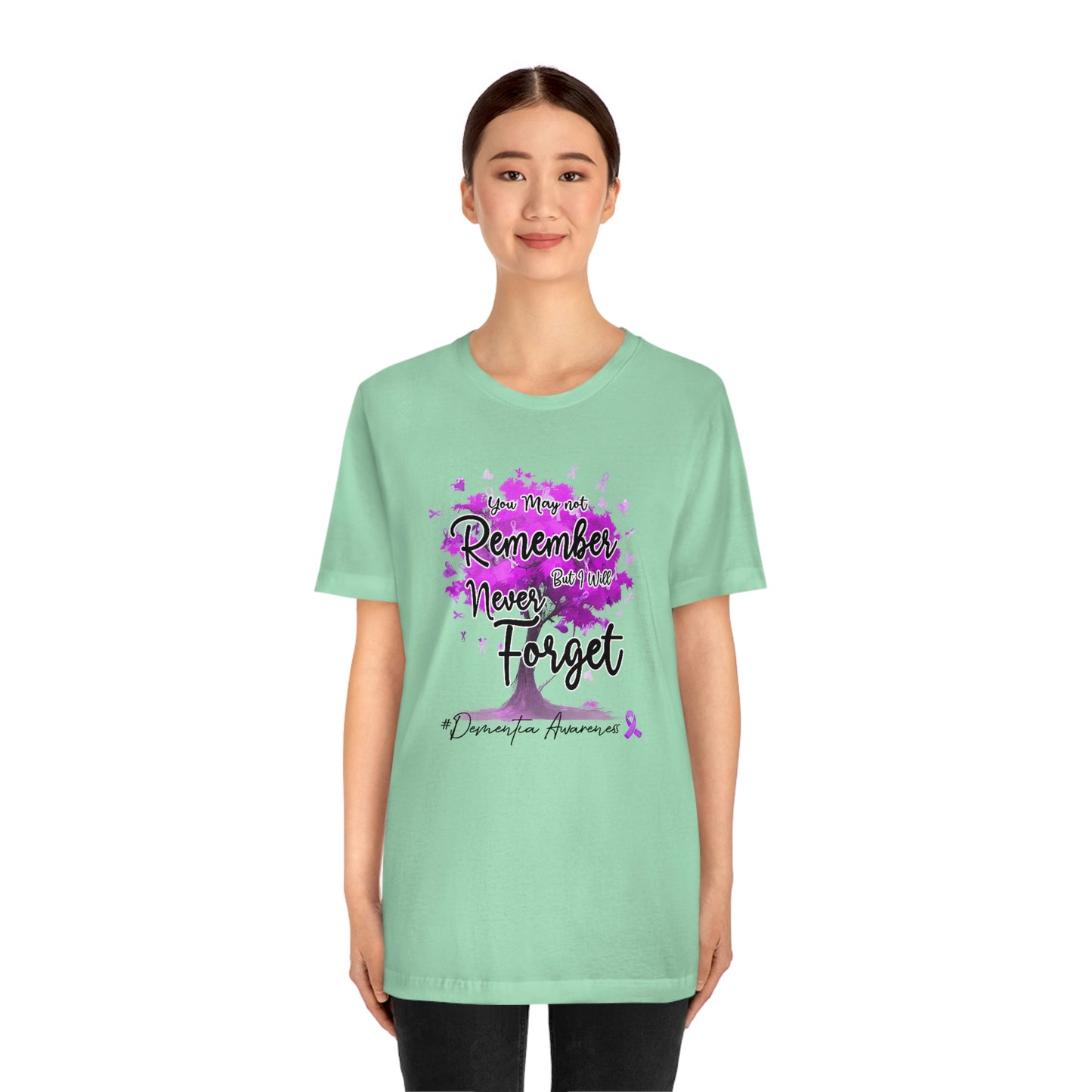 You May Not Remember But I Will Never Forget Dementia Awareness Print Unisex Jersey Short Sleeve Tee