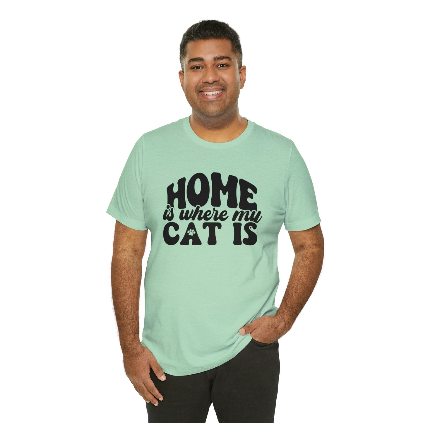 Home is Where My Cat Is Short Sleeve T-shirt